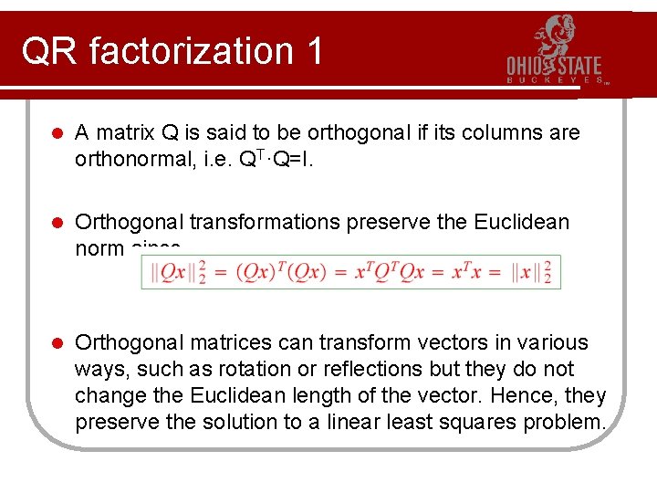 QR factorization 1 l A matrix Q is said to be orthogonal if its