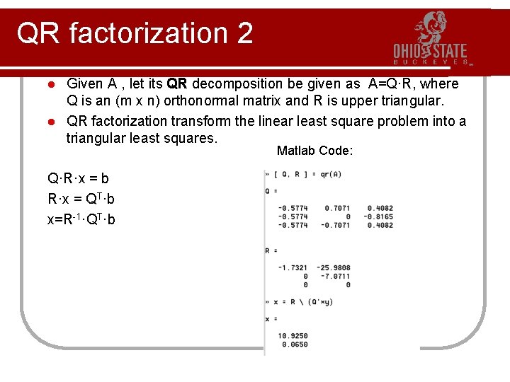QR factorization 2 Given A , let its QR decomposition be given as A=Q·R,