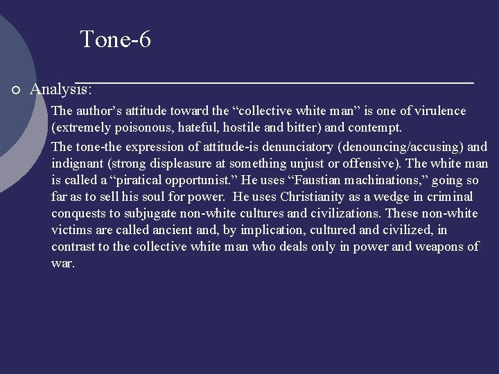 Tone-6 ¡ Analysis: l l The author’s attitude toward the “collective white man” is