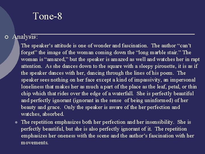 Tone-8 ¡ Analysis: l l The speaker’s attitude is one of wonder and fascination.