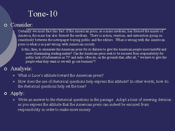 Tone-10 ¡ Consider: l Certainly we must face this fact: if the American press,