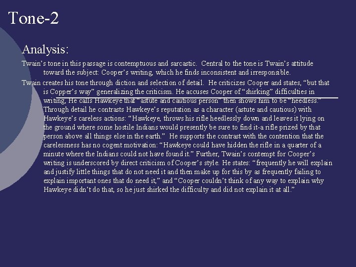Tone-2 Analysis: Twain’s tone in this passage is contemptuous and sarcastic. Central to the