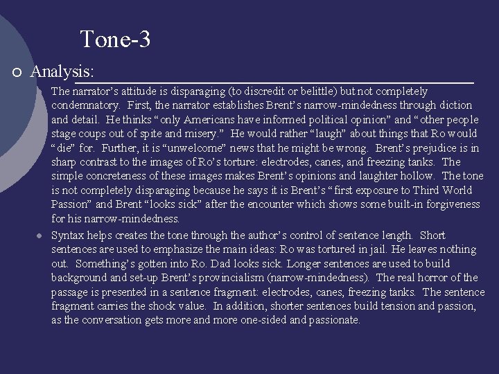 Tone-3 ¡ Analysis: l l The narrator’s attitude is disparaging (to discredit or belittle)
