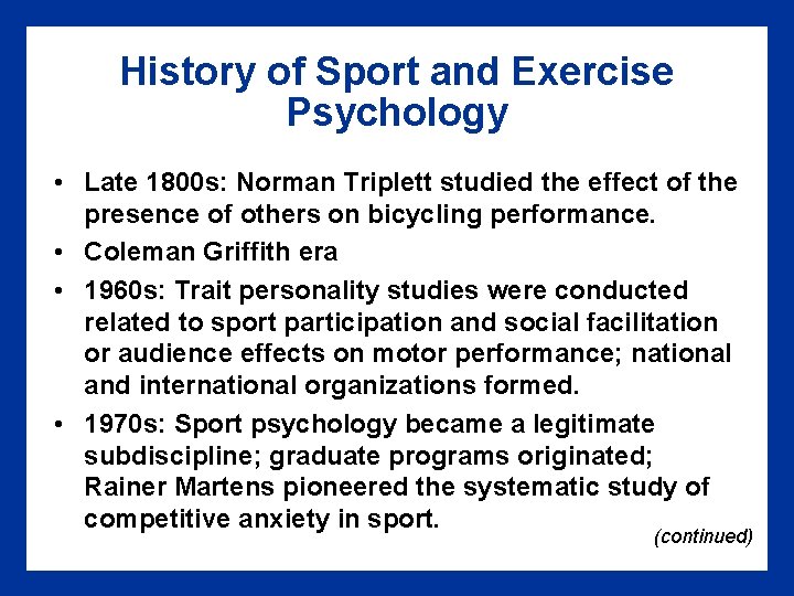 History of Sport and Exercise Psychology • Late 1800 s: Norman Triplett studied the History of Sport and Exercise Psychology • Late 1800 s: Norman Triplett studied the