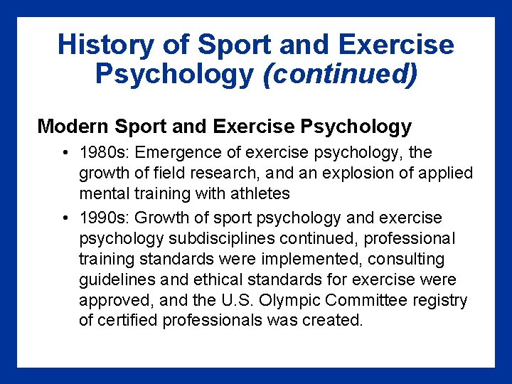 History of Sport and Exercise Psychology (continued) Modern Sport and Exercise Psychology • 1980 History of Sport and Exercise Psychology (continued) Modern Sport and Exercise Psychology • 1980