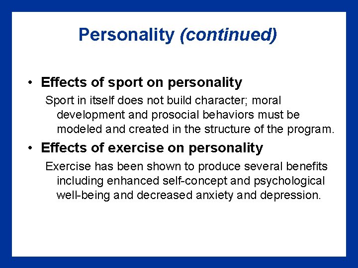 Personality (continued) • Effects of sport on personality Sport in itself does not build Personality (continued) • Effects of sport on personality Sport in itself does not build