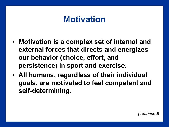 Motivation • Motivation is a complex set of internal and external forces that directs Motivation • Motivation is a complex set of internal and external forces that directs