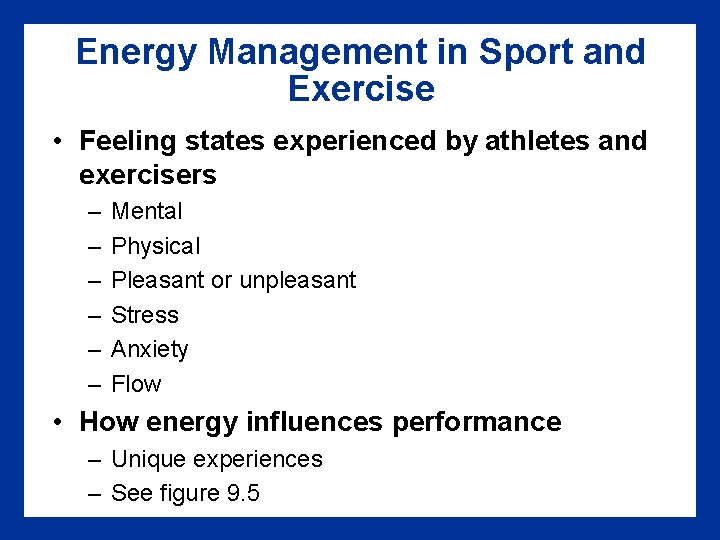 Energy Management in Sport and Exercise • Feeling states experienced by athletes and exercisers Energy Management in Sport and Exercise • Feeling states experienced by athletes and exercisers