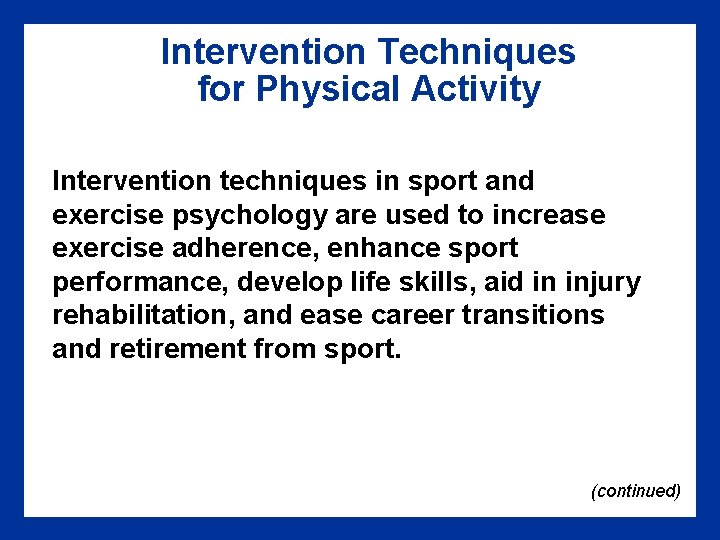 Intervention Techniques for Physical Activity Intervention techniques in sport and exercise psychology are used Intervention Techniques for Physical Activity Intervention techniques in sport and exercise psychology are used