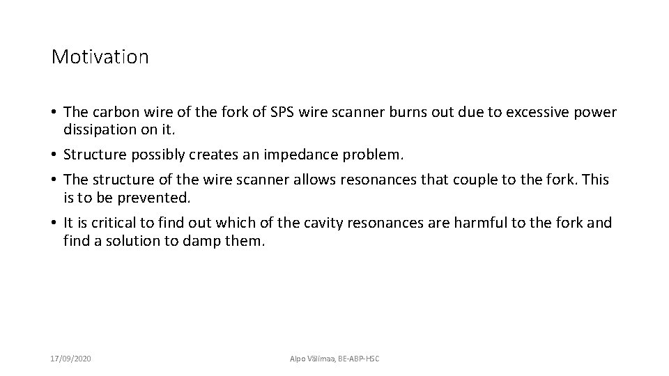 Motivation • The carbon wire of the fork of SPS wire scanner burns out