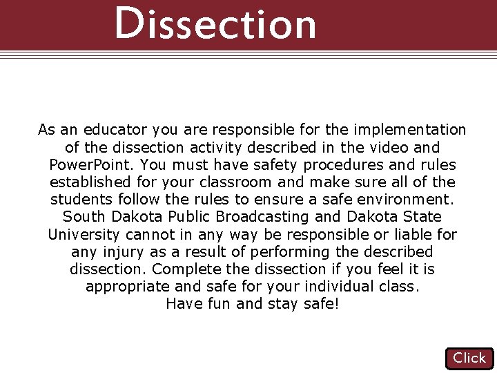 Dissection 101: As an educator you are responsible for the implementation of the dissection