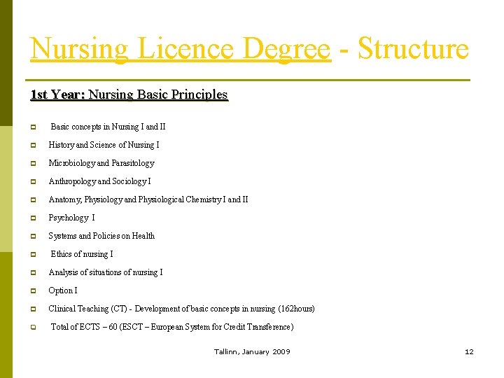 Nursing Licence Degree - Structure 1 st Year: Nursing Basic Principles p Basic concepts