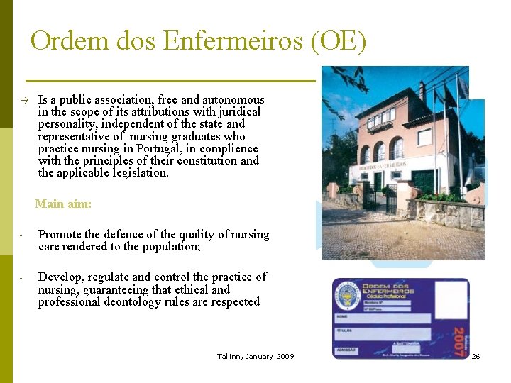 Ordem dos Enfermeiros (OE) Is a public association, free and autonomous in the scope
