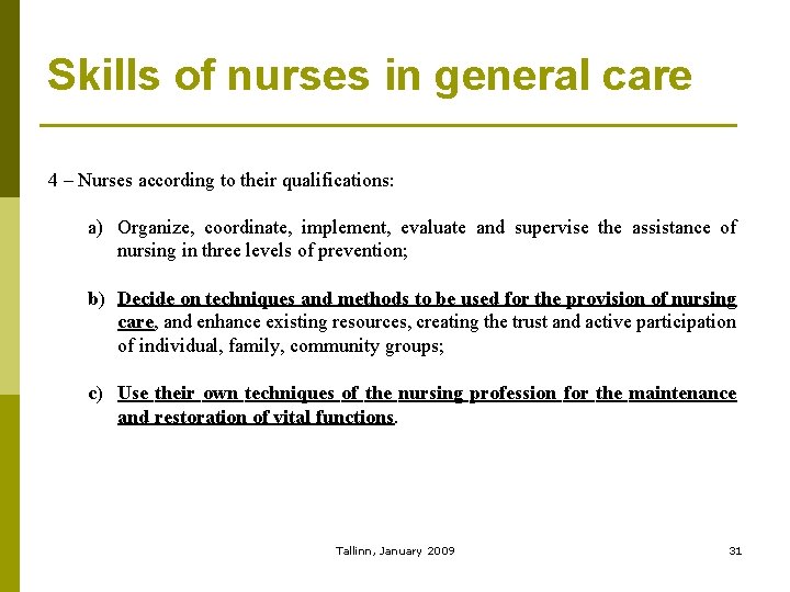 Skills of nurses in general care 4 – Nurses according to their qualifications: a)