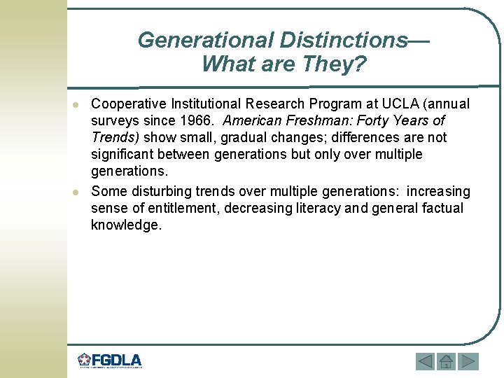 Generational Distinctions— What are They? l l Cooperative Institutional Research Program at UCLA (annual