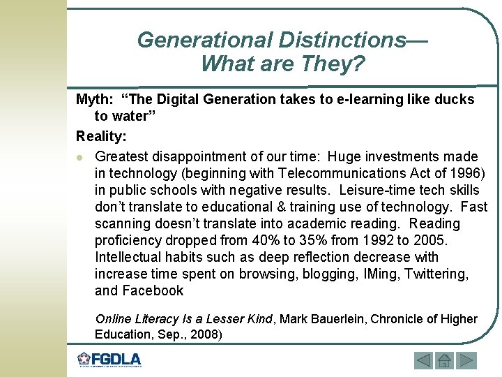 Generational Distinctions— What are They? Myth: “The Digital Generation takes to e-learning like ducks