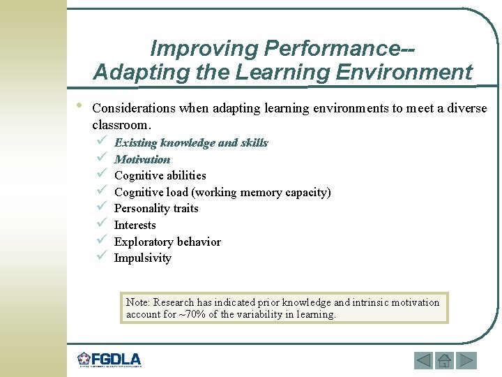 Improving Performance-Adapting the Learning Environment • Considerations when adapting learning environments to meet a