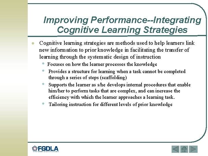 Improving Performance--Integrating Cognitive Learning Strategies l Cognitive learning strategies are methods used to help