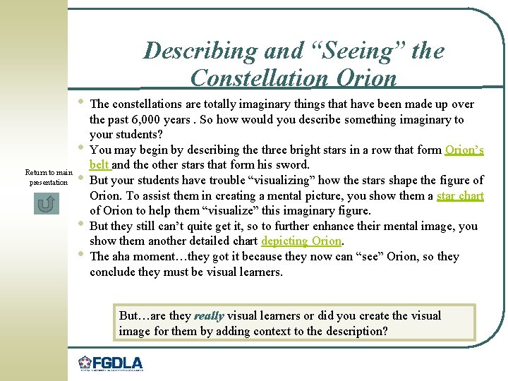 Describing and “Seeing” the Constellation Orion • The constellations are totally imaginary things that