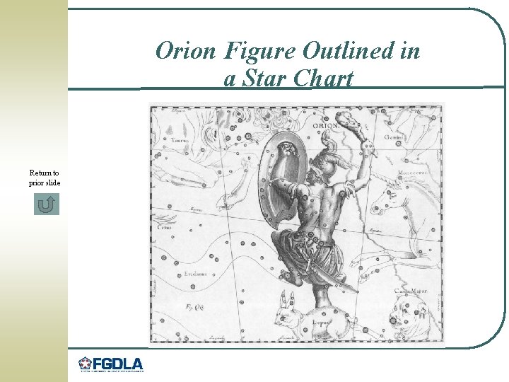Orion Figure Outlined in a Star Chart Return to prior slide 