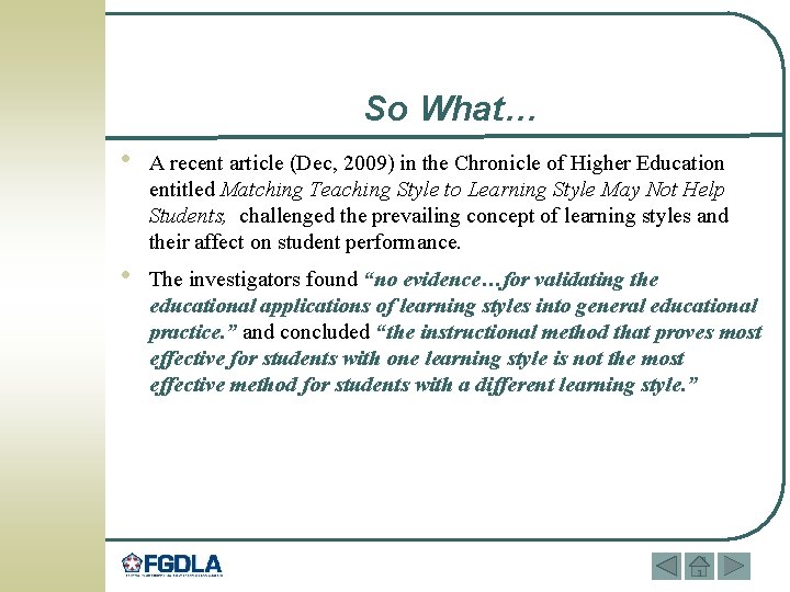 So What… • A recent article (Dec, 2009) in the Chronicle of Higher Education