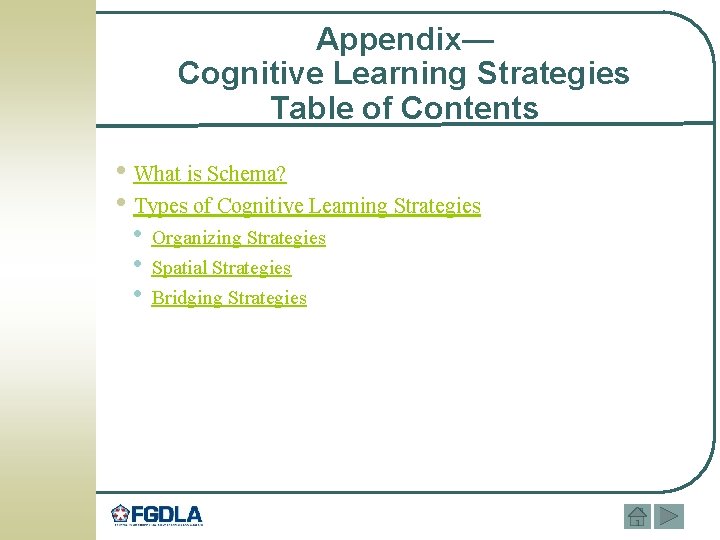 Appendix— Cognitive Learning Strategies Table of Contents • What is Schema? • Types of