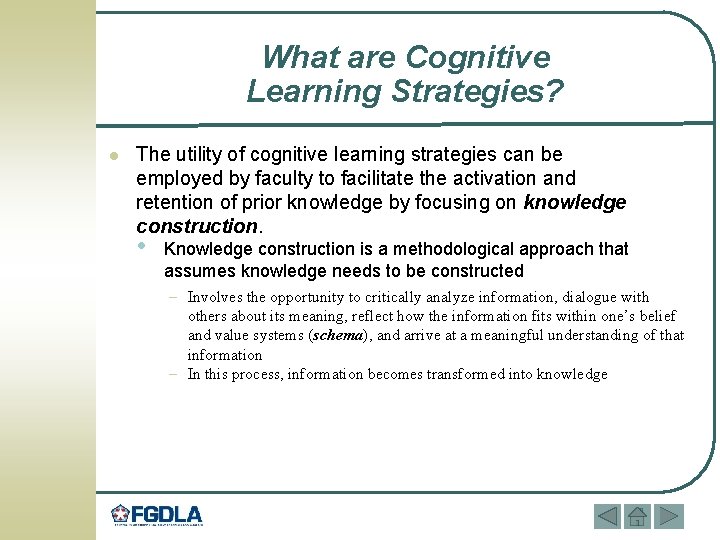 What are Cognitive Learning Strategies? l The utility of cognitive learning strategies can be