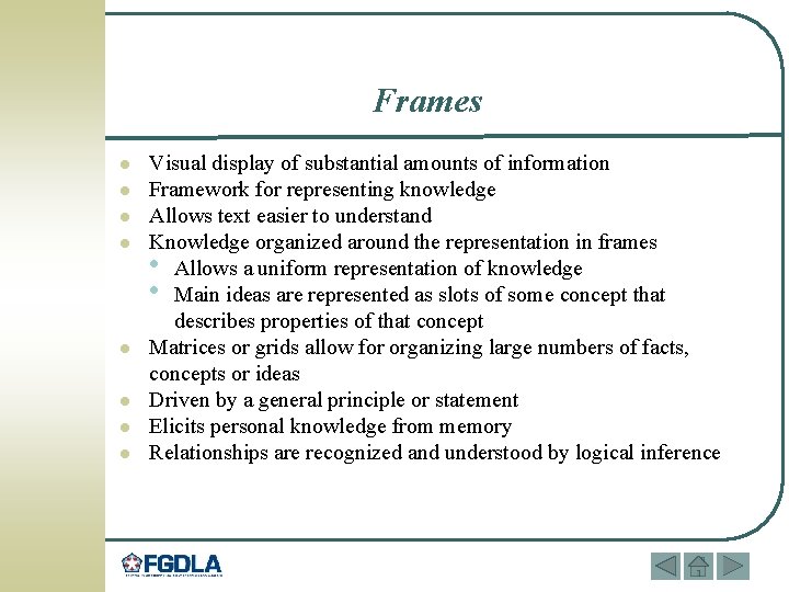 Frames l l l l Visual display of substantial amounts of information Framework for