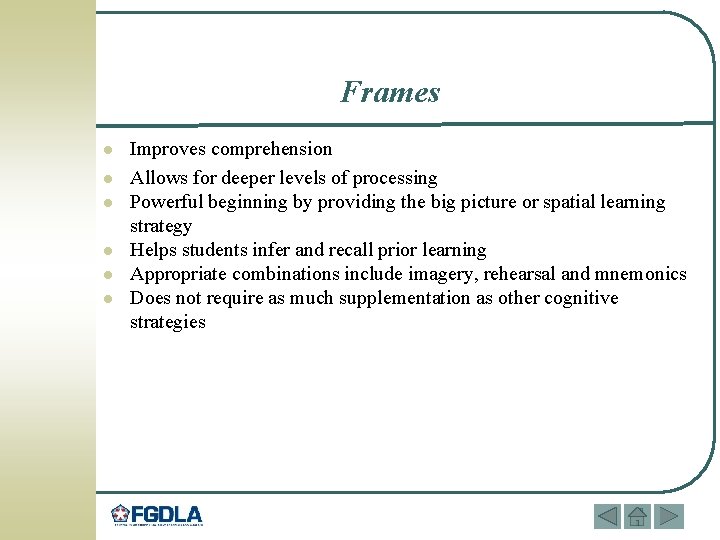 Frames l l l Improves comprehension Allows for deeper levels of processing Powerful beginning