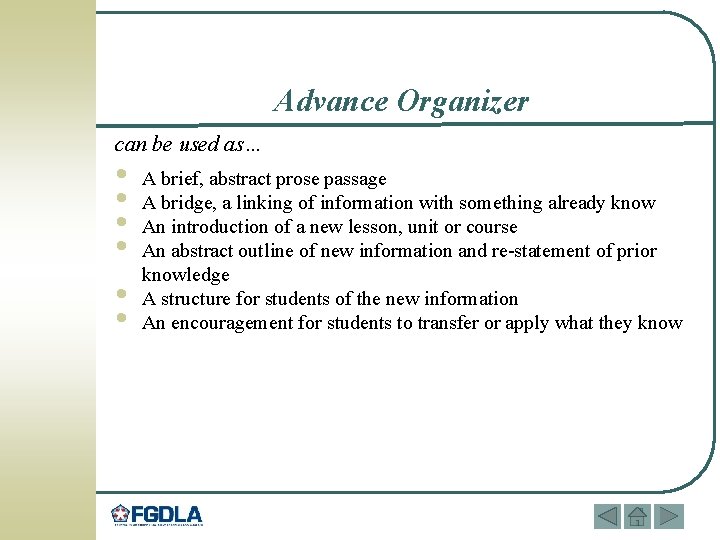 Advance Organizer can be used as… • • • A brief, abstract prose passage