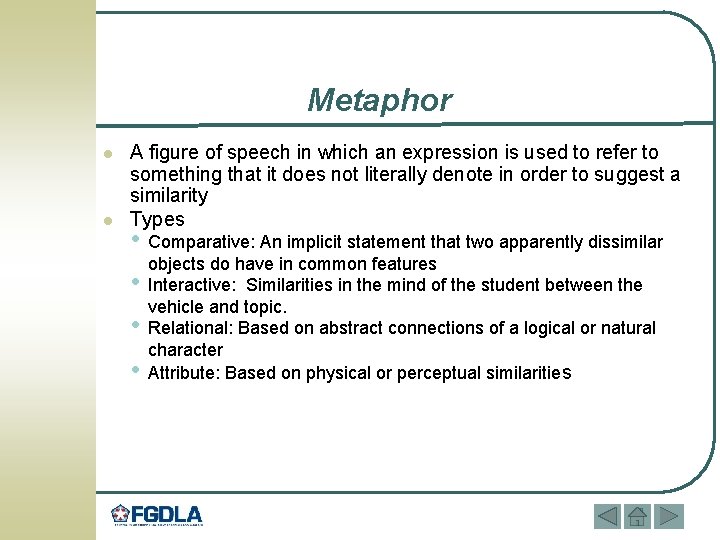 Metaphor l l A figure of speech in which an expression is used to