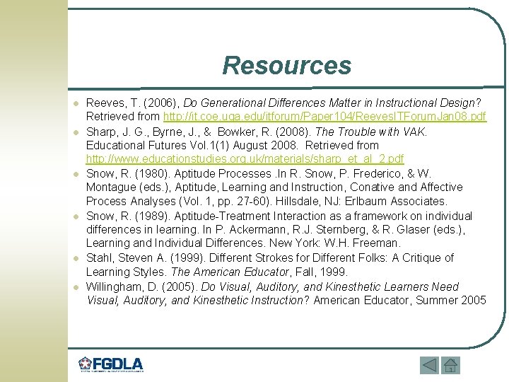 Resources l l l Reeves, T. (2006), Do Generational Differences Matter in Instructional Design?