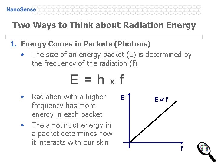 Two Ways to Think about Radiation Energy 1. Energy Comes in Packets (Photons) • Two Ways to Think about Radiation Energy 1. Energy Comes in Packets (Photons) •