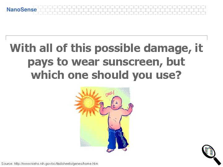 With all of this possible damage, it pays to wear sunscreen, but which one With all of this possible damage, it pays to wear sunscreen, but which one