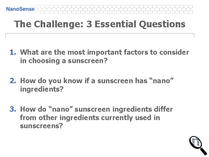 The Challenge: 3 Essential Questions 1. What are the most important factors to consider The Challenge: 3 Essential Questions 1. What are the most important factors to consider