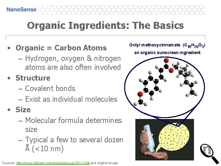 Organic Ingredients: The Basics • Organic = Carbon Atoms – Hydrogen, oxygen & nitrogen Organic Ingredients: The Basics • Organic = Carbon Atoms – Hydrogen, oxygen & nitrogen