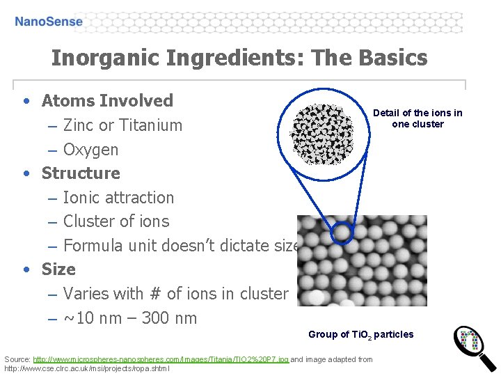 Inorganic Ingredients: The Basics • Atoms Involved – Zinc or Titanium – Oxygen • Inorganic Ingredients: The Basics • Atoms Involved – Zinc or Titanium – Oxygen •