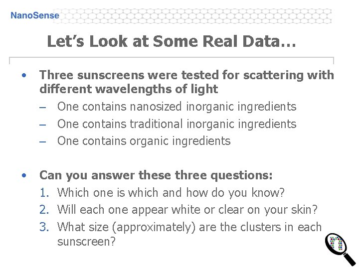 Let’s Look at Some Real Data… • Three sunscreens were tested for scattering with Let’s Look at Some Real Data… • Three sunscreens were tested for scattering with