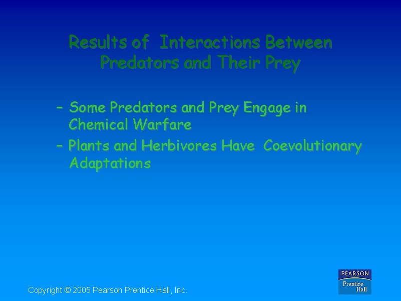 Results of Interactions Between Predators and Their Prey – Some Predators and Prey Engage