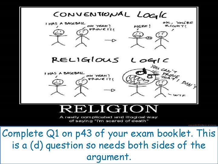 Complete Q 1 on p 43 of your exam booklet. This is a (d)