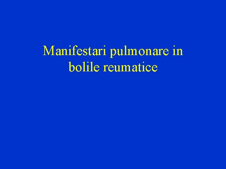 Manifestari pulmonare in bolile reumatice 