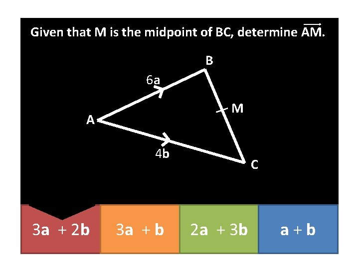 Given that M is the midpoint of BC, determine AM. B 6 a M