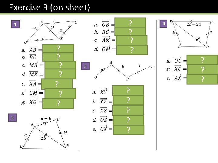  Exercise 3 (on sheet) 1 2 ? ? ? ? 4 3 ?