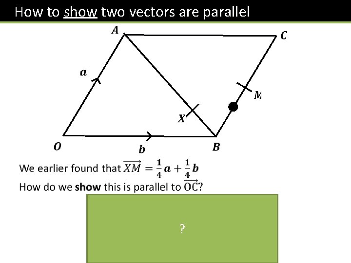  How to show two vectors are parallel ? 