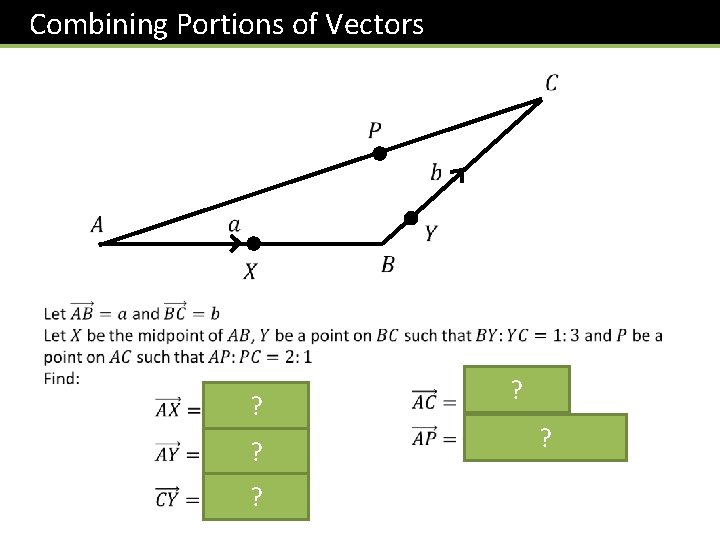  Combining Portions of Vectors ? ? ? 