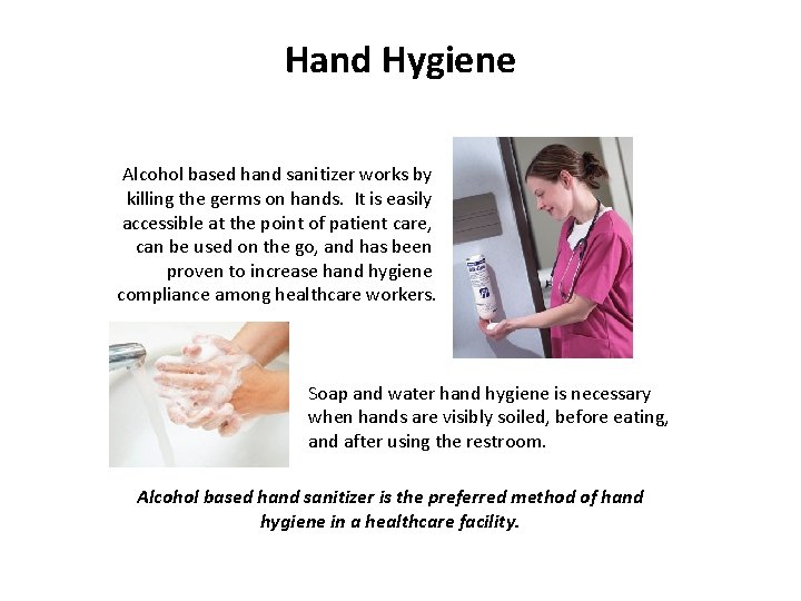 Hand Hygiene Alcohol based hand sanitizer works by killing the germs on hands. It