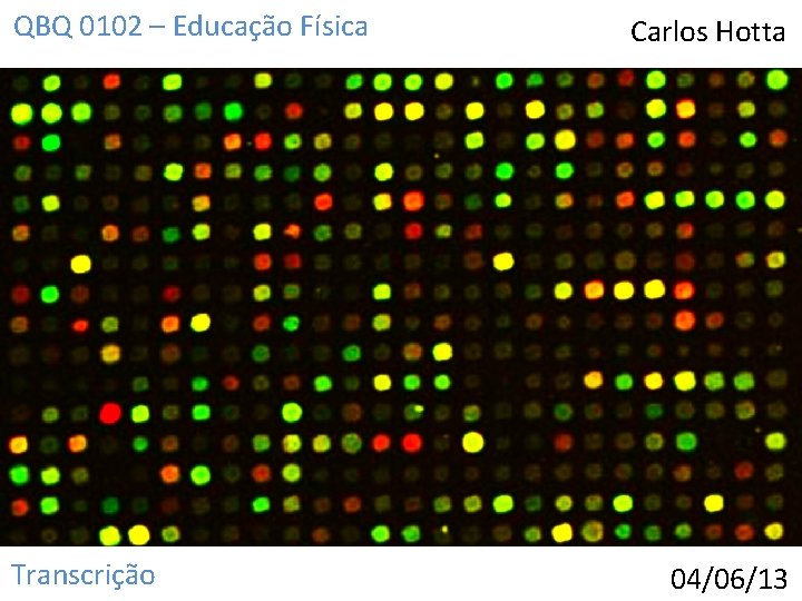 QBQ 0102 – Educação Física Transcrição Carlos Hotta 04/06/13 