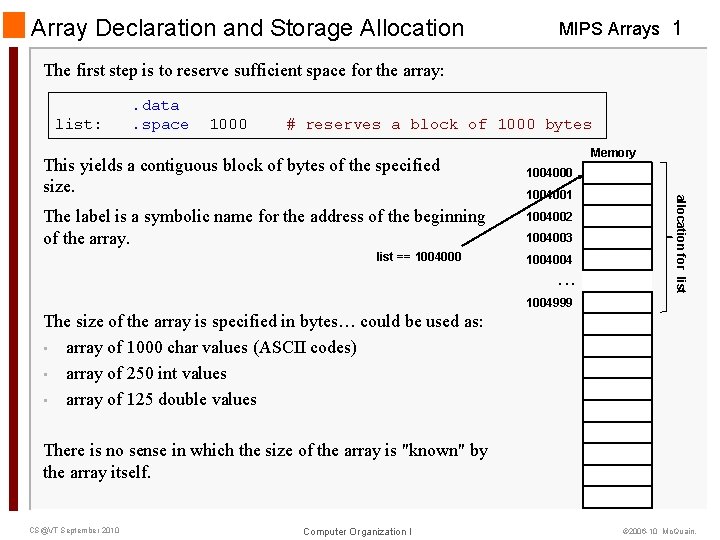 Array Declaration and Storage Allocation MIPS Arrays 1 The first step is to reserve