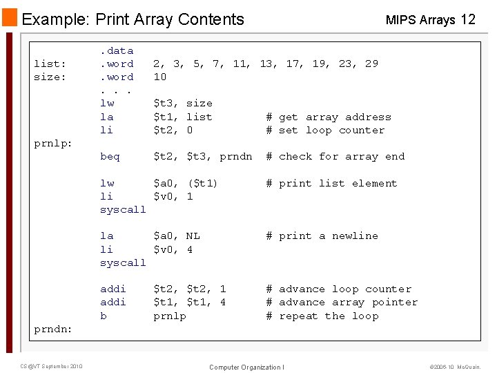 Example: Print Array Contents list: size: MIPS Arrays 12 . data. word. . .