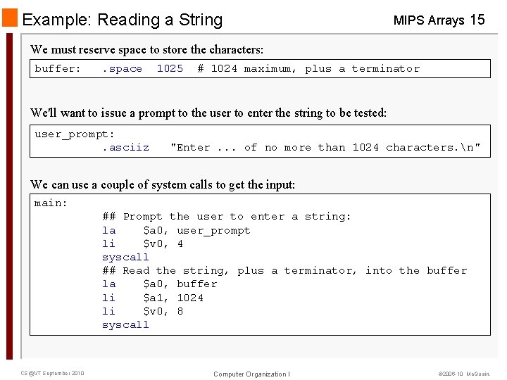 Example: Reading a String MIPS Arrays 15 We must reserve space to store the